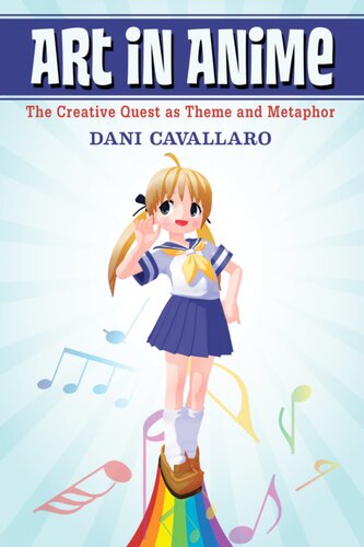 Art In Anime The Creative Quest As Theme And Metaphor Dani Cavallaro