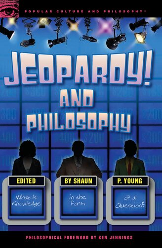 Jeopardy And Philosophy What Is Knowledge In The Form Of A Question Popular Culture Philosophy Shaun P Young