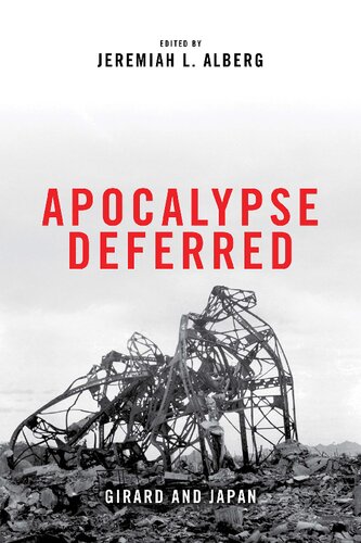 Apocalypse Deferred Girard And Japan 1st Edition Jeremiah L Alberg Editor