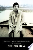 I Dreamed I Was A Very Clean Tramp Richard Hell