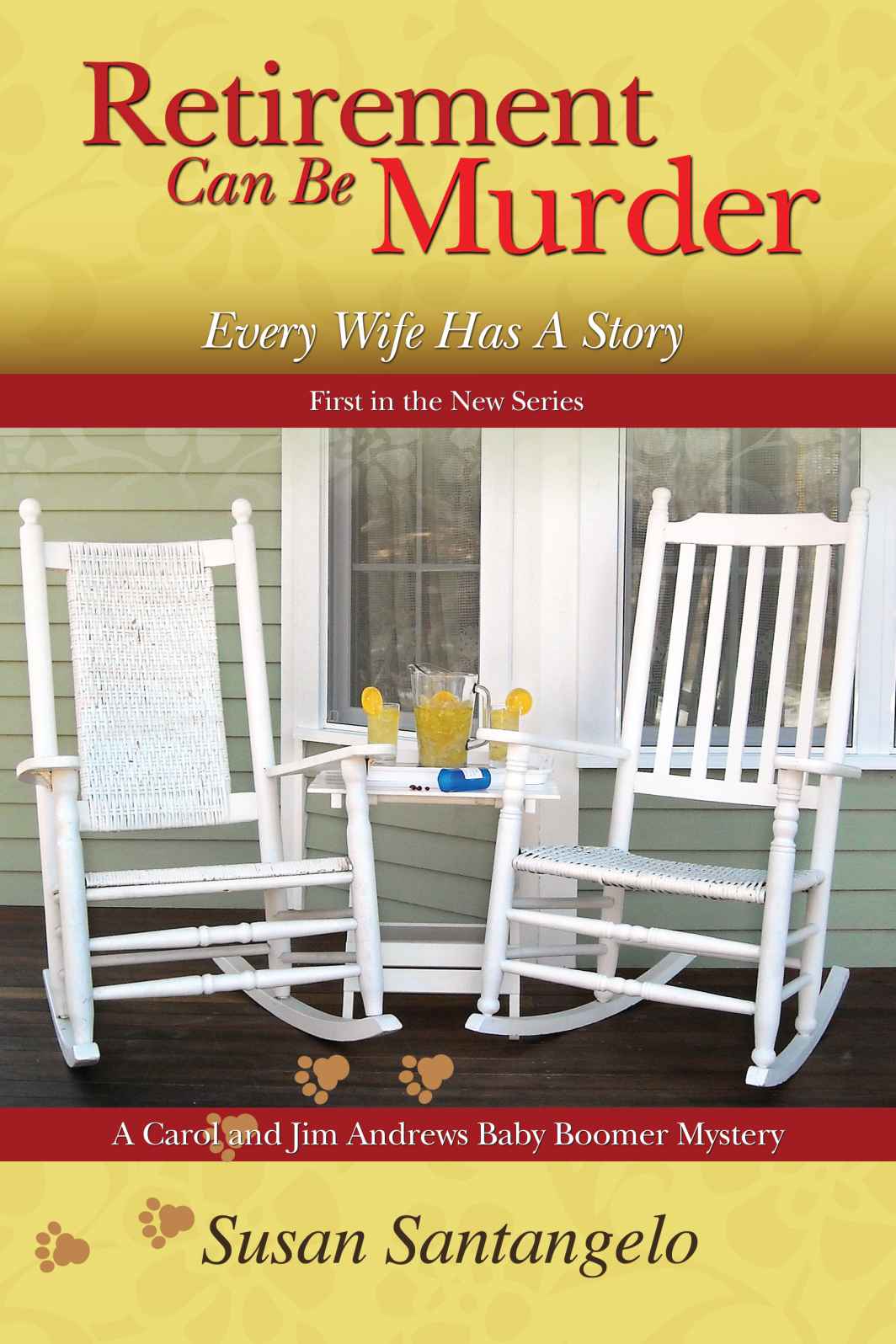 Retirement Can Be Murder Every Wife Has A Story A Baby Boomer Mystery Book 1 Susan Santangelo Santangelo