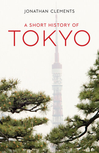 A Short History Of Tokyo Jonathan Clements