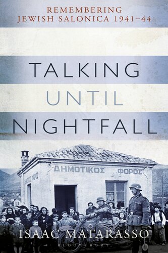 Talking Until Nightfall Remembering Jewish Salonica 194144 Isaac Matarasso