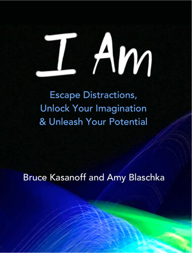 I Am Escape Distractions Unlock Your Imagination Unleash Your Potential Kasanoff