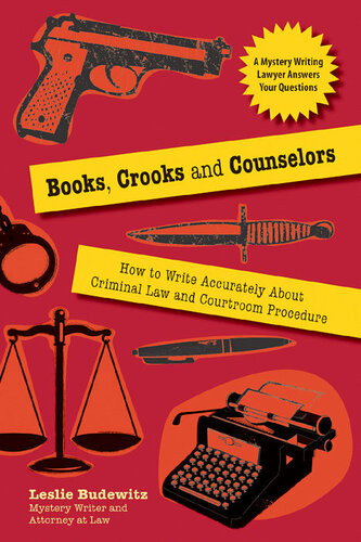Books Crooks And Counselors How To Write Accurately About Criminal Law And Courtroom Procedure Kindle Leslie Budewitz