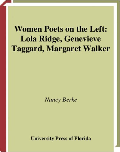 Women Poets On The Left Lola Ridge Genevieve Taggard Margaret Walker 1st Edition Nancy Berke