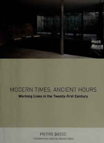 Modern Times Ancient Hours Working Lives In The Twentyfirst Century Updated And Expanded Ed Pietro Basso Giacomo Donis