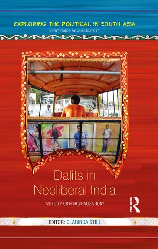 Dalits In Neoliberal India Mobility Or Marginalisation 1st Edition Clarinda Still
