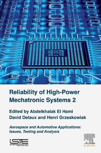 Reliability Of Highpower Mechatronic Systems 2 Aerospace And Automotive Applications Issuestesting And Analysis Abdelkhalak El Hami Editor