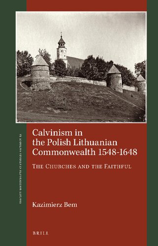 Calvinism In The Polish Lithuanian Commonwealth 15481648 Kazimierz Bem