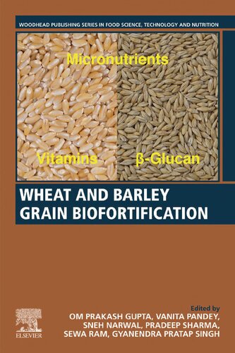 Wheat And Barley Grain Biofortification 1st Edition Om Prakash Gupta Editor