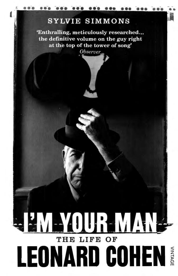Im Your Man The Life Of Leonard Cohen Sylvie Simmons