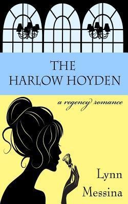 The Harlow Hoyden Love Takes Root Romance 1 Lynn Messina