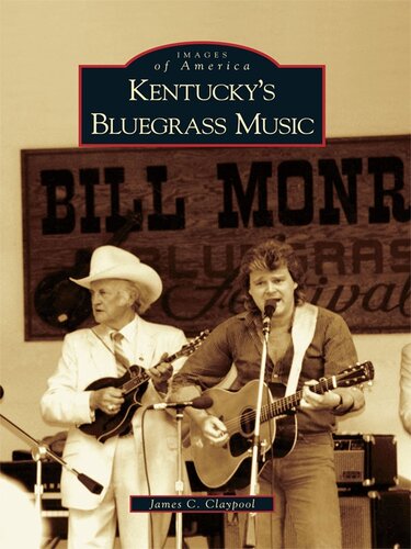 Kentuckys Bluegrass Music James C Claypool