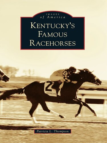 Kentuckys Famous Racehorses Patricia L Thompson
