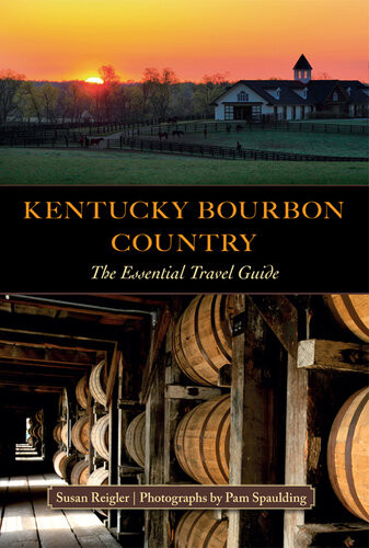 Kentucky Bourbon Country Susan Reigler