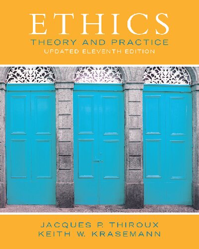 Ethics Theory And Practice Updated Eleventh Edition Jacques P Thiroux Keith W Krasemann