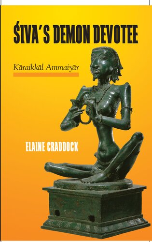 Sivas Demon Devotee Karaikkal Ammaiyar Elaine Craddock