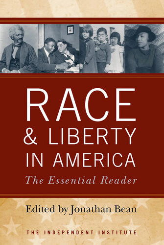 Race And Liberty In America The Essential Reader Jonathan Bean