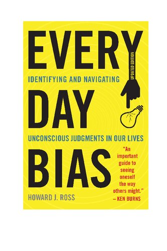 Everyday Bias Identifying And Navigating Unconscious Judgments In Our Daily Lives 2nd Edition Howard J Ross Michael Puttonen