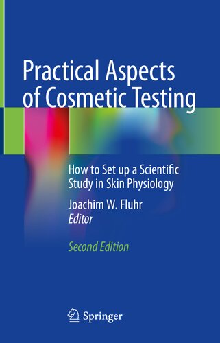Practical Aspects Of Cosmetic Testing How To Set Up A Scientific Study In 2nd Edition Joachim W Fluhr