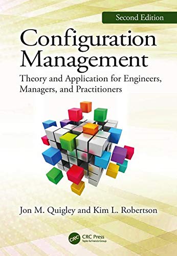 Configuration Management Second Edition Theory And Application For Engineers Managers And Practitioners 2nd Edition Quigley
