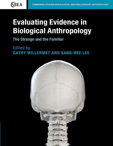 Evaluating Evidence In Biological Anthropology The Strange And The Familiar 1st Edition Cathy Willermet