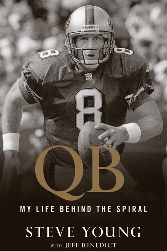 Qb My Life Behind The Spiral Steve Young Jeff Benedict