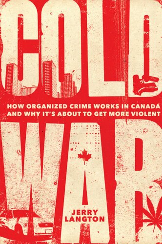 Cold War How Organized Crime Works In Canada And Why Its Just About To Get More Violent Jerry Langton