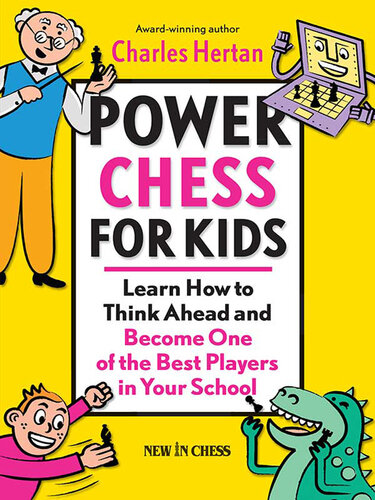 Power Chess For Kids Learn How To Think Ahead And Become One Of The Best Players In Your School Charles Hertan