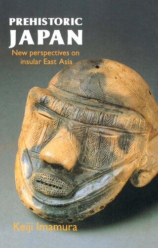 Prehistoric Japan New Perspectives On Insular East Asia Keiji Imamura