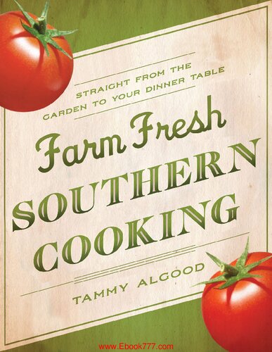 Farm Fresh Southern Cooking 2012th Edition Tammy Algood