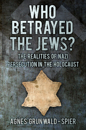 Who Betrayed The Jews Agnes Grunwaldspier