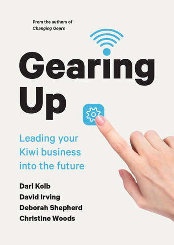 Gearing Up Leading Your Kiwi Business Into The Future David Irving