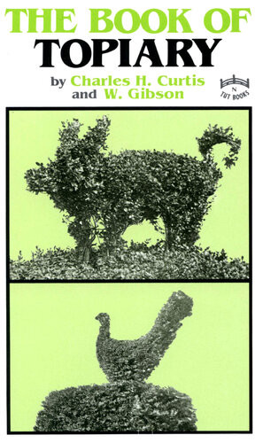 Book Of Topiary Charles Curtis W Gibson