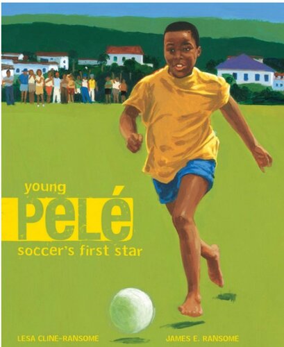 Young Pele Soccers First Star Lesa Clineransome James E Ransome