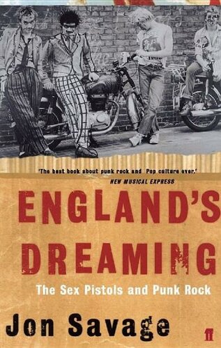 Englands Dreaming The Sex Pistols And Punk Rock Jon Savage