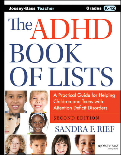 Adhd Book Of Lists A Practical Guide For Helping Children And Teens With Attention Deficit Disorders Sandra F Rief Ariel Rief