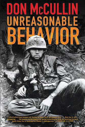 Unreasonable Behavior An Autobiography Don Mccullin
