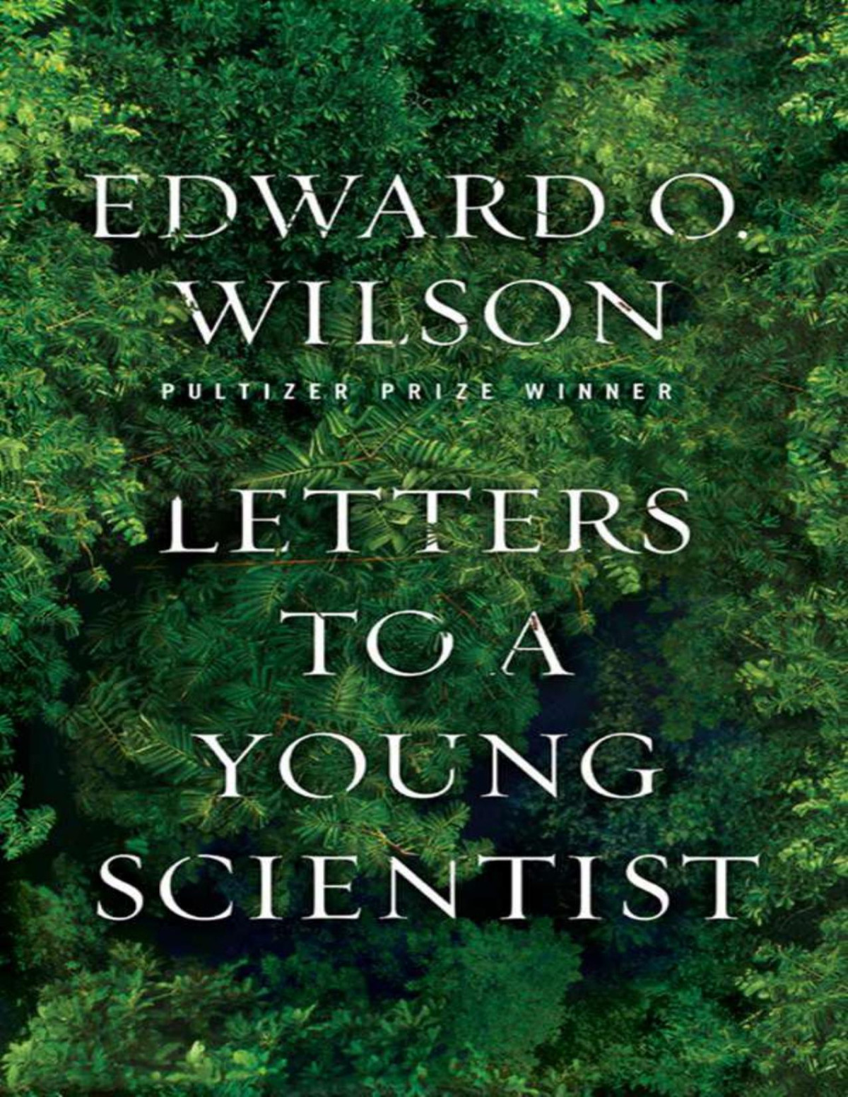 Letters To A Young Scientist Edward O Wilson