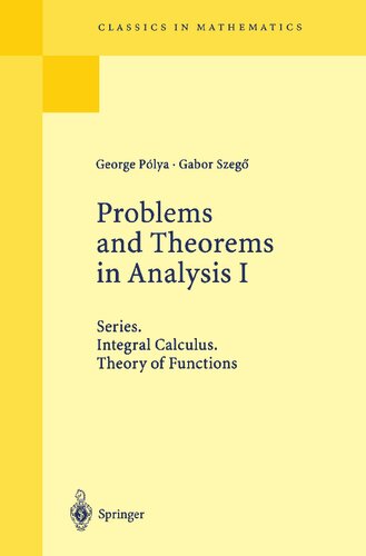 Problems And Theorems In Analysis I Series Integral Calculus Theory Of Functions George Polya Gabor Szeg