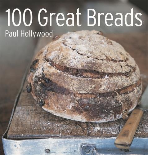 100 Great Breads Paul Hollywood