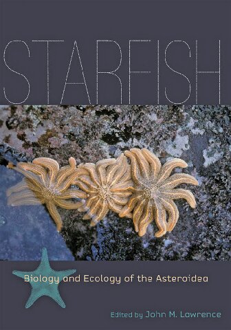 Starfish Biology And Ecology Of The Asteroidea John M Lawrence Editor