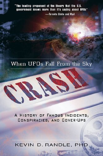 Crash When Ufos Fall From The Skya History Of Famous Incidents Conspiracies And Coverups 1st Edition Kevin D Randle
