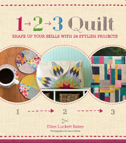 1 2 3 Quilt Shape Up Your Skills With 24 Stylish Projects Ellen Luckett Baker