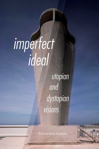 Imperfect Ideal Utopian And Dystopian Visions Ursula K Le Guin