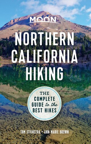 Moon Northern California Hiking The Complete Guide To The Best Hikes 3rd Edition Tom Stienstra Ann Marie Brown