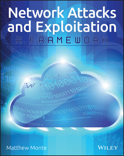 Network Attacks And Exploitation A Framework Matthew Monte
