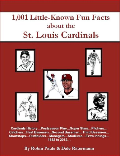 1001 Little Known Fun Facts About The St Louis Cardinals Robin Pauls Dale Ratermann