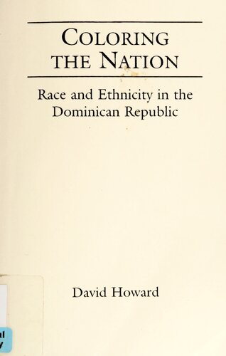 Coloring The Nation Race And Ethnicity In The Dominican Republic David Howard